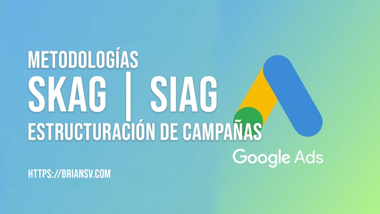SKAG y SIAG en Google Ads