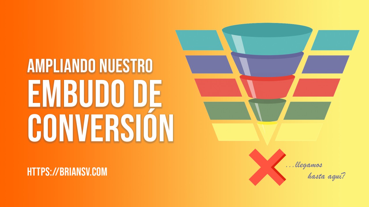 Ampliando el embudo de conversión